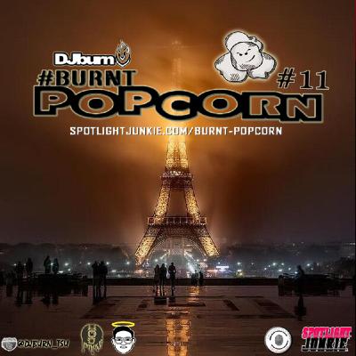 Dj Burn #BurntPopcorn 11 Dj Burn #BurntPopcorn 11