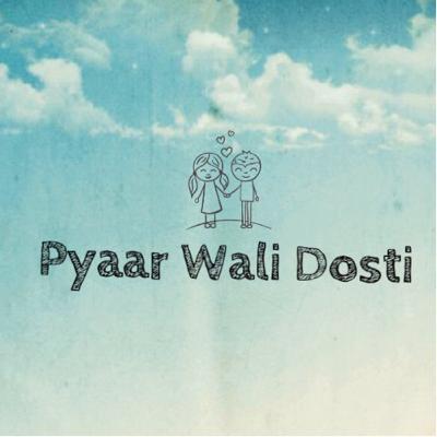 Pyaar Wali Dosti