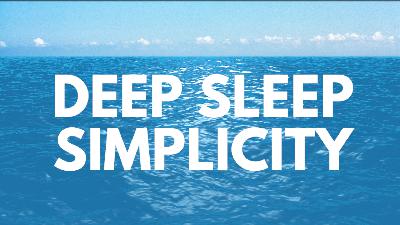 DEEP SLEEP SIMPLICITY guided sleep meditation
