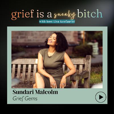 Sundari Malcolm | Grief Gems Sundari Malcolm | Grief Gems
