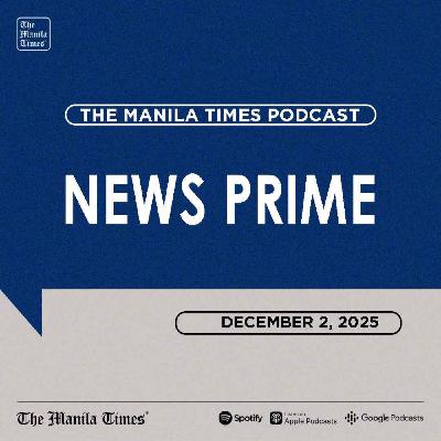 The Manila Times News Prime | December 2, 2025 The Manila Times News Prime | December 2, 2025