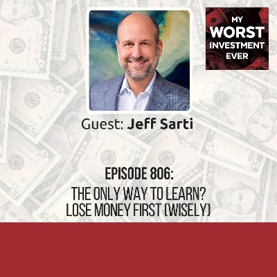 Jeff Sarti – The Only Way to Learn? Lose Money First (Wisely)