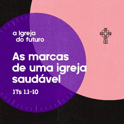 01 - A Igreja do Futuro - As Marcas de uma Igreja Saudável- Pr. Igor Miguel - 23/02/2025