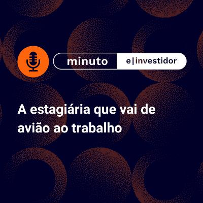 A estagiária que vai de avião ao trabalho