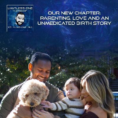Our New Chapter: Parenting, Love And An Unmedicated Birth Story Our New Chapter: Parenting, Love And An Unmedicated Birth Story