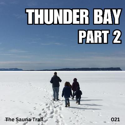 Thunder Bay Pt. 2 - 021