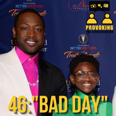 46| "Bad Day"