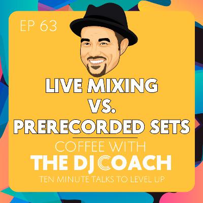 Live Mixing vs. Prerecorded Sets Live Mixing vs. Prerecorded Sets