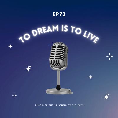 To Dream is to Live To Dream is to Live