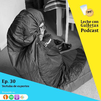 Ep. 30 Tertulia de Expertos