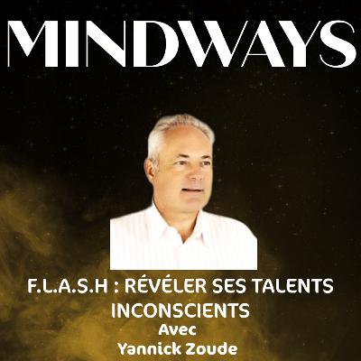Ep 36 : Au-delà du MBTI & DISC : la méthode F.L.A.S.H. pour dévoiler votre potentiel avec Yannick Zoude