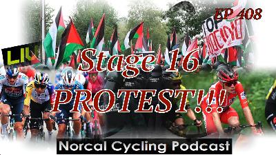 Stage 16 - Protesting The Race (EP 408) Stage 16 - Protesting The Race (EP 408)