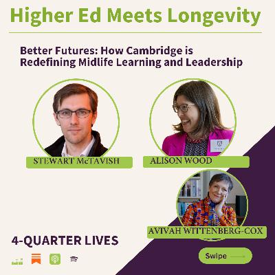 Stewart McTavish & Alison Wood: How Cambridge is Redefining Midlife Learning and Leadership Stewart McTavish & Alison Wood: How Cambridge is Redefining Midlife Learning and Leadership
