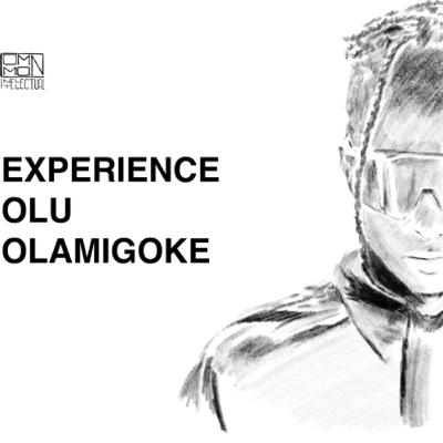 Experience Olu Olamigoke Experience Olu Olamigoke