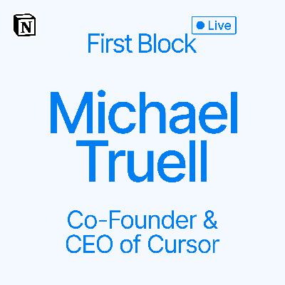 First Block: Interview with Michael Truell, Co-Founder & CEO of Cursor