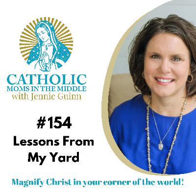 #154 Lessons From My Yard