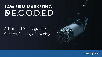 Advanced Strategies for Successful Legal Blogging Advanced Strategies for Successful Legal Blogging