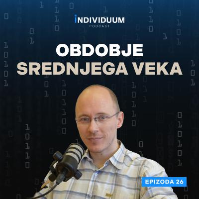 Obdobje srednjega veka | dr. Martin Bele - Filozofska Fakulteta UM | Individuum Podcast #26