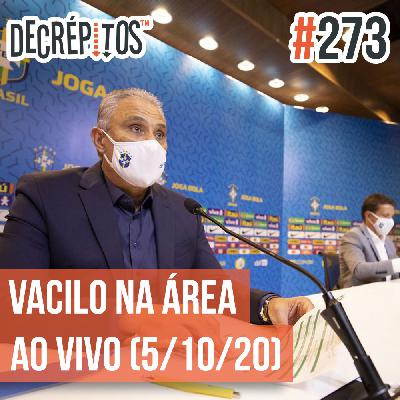 Decrépitos 273 - Vacilo na Área Ao Vivo (05/10/2020)