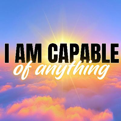 I AM Capable of Amazing Things | Morning Affirmations
