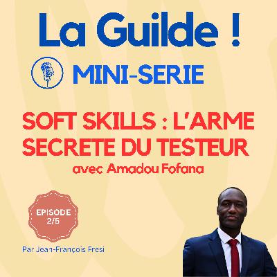 2/5 - Soft skills : l’arme secrète du testeur