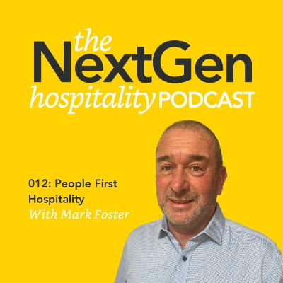 012: People First Hospitality with Mark Foster