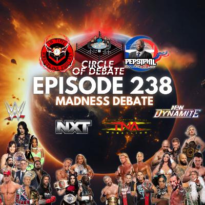 Circle Of Debate - Madness Debate (WWE/NXT/AEW/TNA)