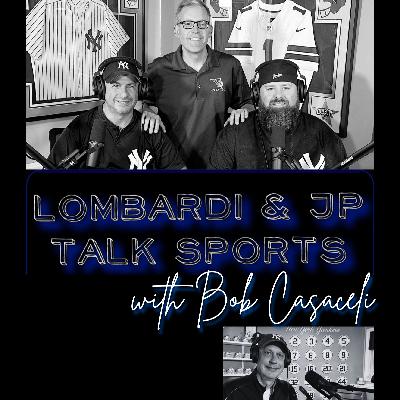 Lombardi & JP Talk Sports with Bob Casaceli - Opening Weekend in the MLB - The Gang's Trip to Yankee Stadium  E7