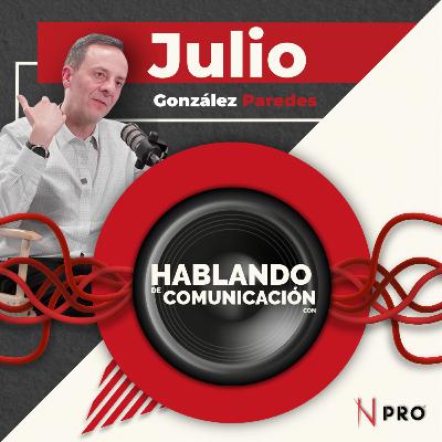 Hablando de comunicación conJulio González
