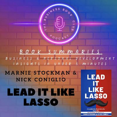 Lead It Like Lasso by Marnie Stockman and Nick Coniglio — Leadership Lessons with Heart - A Business Book Club Series