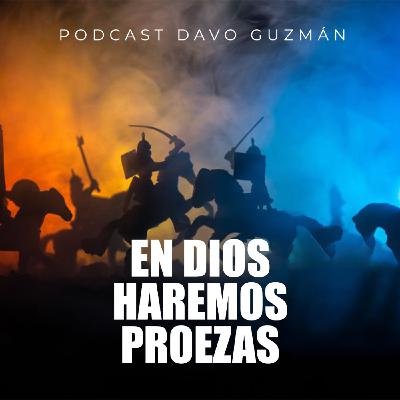 Episode 206: En Dios haremos proezas