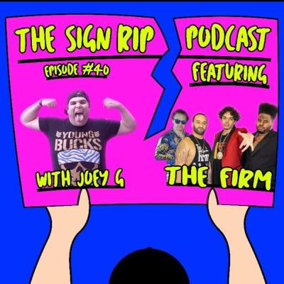 The Sign Rip Podcast With Joey G - Episode 40 - The Firm