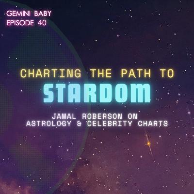 Charting The Path To Stardom: Jamal Roberson on Astrology & Celebrity Charts