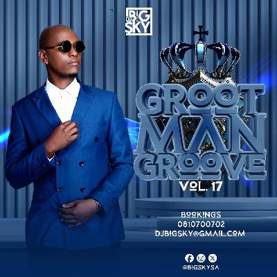 @BIGSKYSA GROOTMAN GROOVE VOL 17