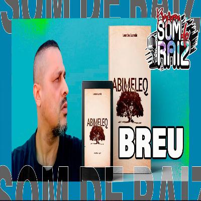 Breu - Som de Raiz #38 Breu - Som de Raiz #38