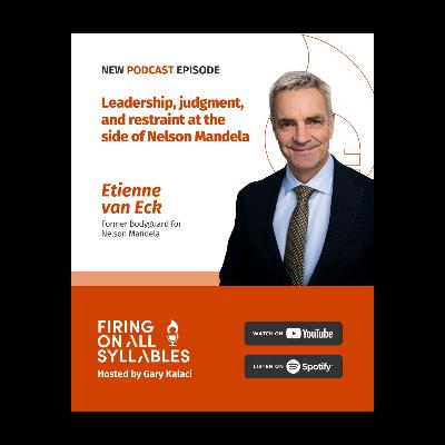 Leadership, judgment, and restraint at the side of Nelson Mandela with Etienne van Eck Leadership, judgment, and restraint at the side of Nelson Mandela with Etienne van Eck