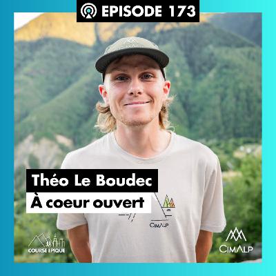 #173. Théo Le Boudec : courir avec le cœur, gagner avec la tête