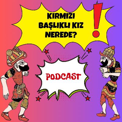 Kırmızı Başlıklı Kız Nerede? Kırmızı Başlıklı Kız Nerede?