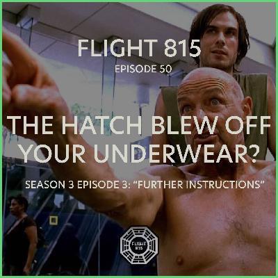 50 - S3E3 - The Hatch Blew Off Your Underwear?