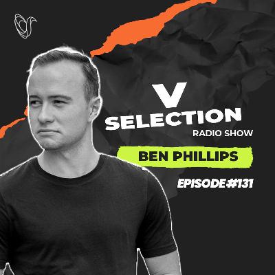 V Selection [Episode #131] with Ben Phillips 19/12/24