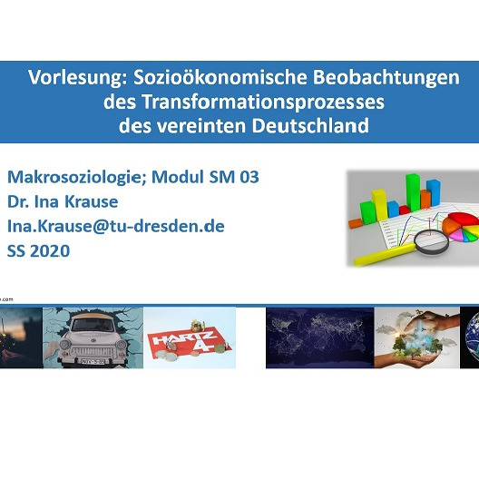Vorlesung soziökonomische Beobachtungen des Transformationsprozesse des vereinten Deutschlands