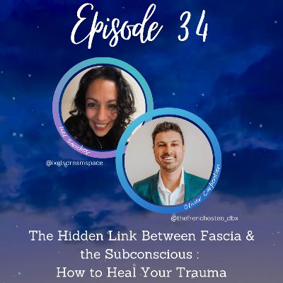 The Hidden Link Between the Fascia & the Subconscious: How to heal your trauma