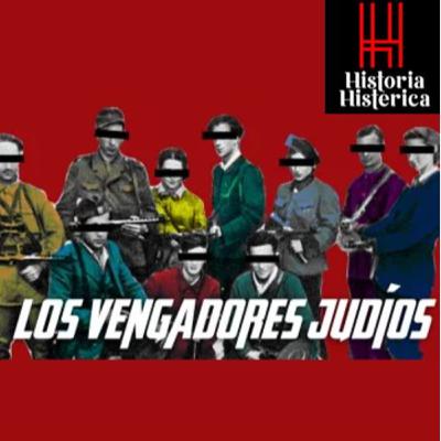 Los vengadores judíos | Historia Histérica 89