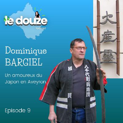 Dominique BARGIEL - Un amoureux du Japon en Aveyron [parcours]
