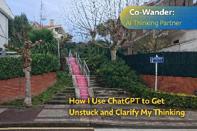 How I Use ChatGPT to Get Unstuck and Clarify My Thinking