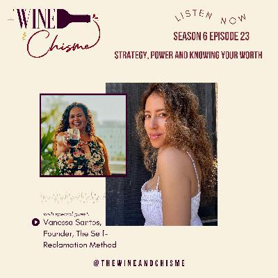 Strategy, Power and Knowing Your Worth with Vanessa Santos