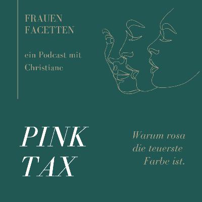 #19 Pink Tax - warum rosa die teuerste Farbe ist #19 Pink Tax - warum rosa die teuerste Farbe ist