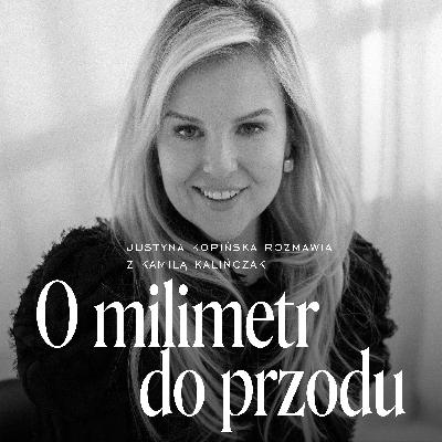 Umiejętność komunikacji. Gościni: Kamila Kalińczak