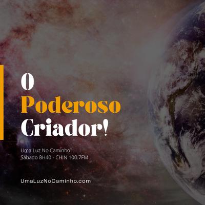 O Poderoso Criador!