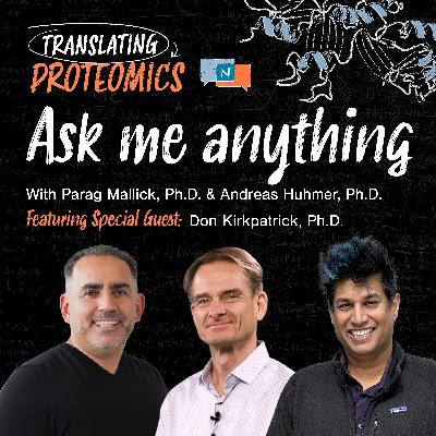 “Ask me anything” with Parag Mallick, Andreas Huhmer, and featuring special guest Don Kirkpatrick, Ph.D.